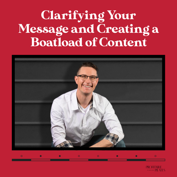 Course: Clarifying Your Message and Creating a Boatload of Content